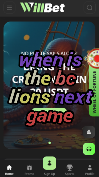 When is the BC Lions Next Game?-vz72fvrf.com
